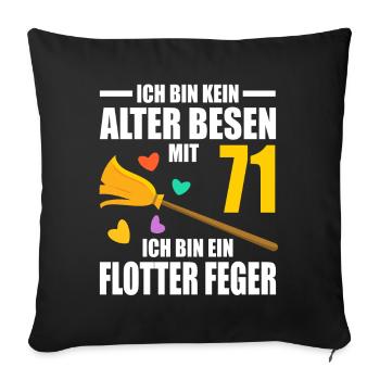 Alter Besen Junger Feger 71 Jahre 71. Geburtstag - Sofakissenbezug 45 x 45 cm - Schwarz - Vorne