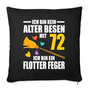 Alter Besen Junger Feger 72 Jahre 72. Geburtstag - Sofakissenbezug 45 x 45 cm - Schwarz - Vorne