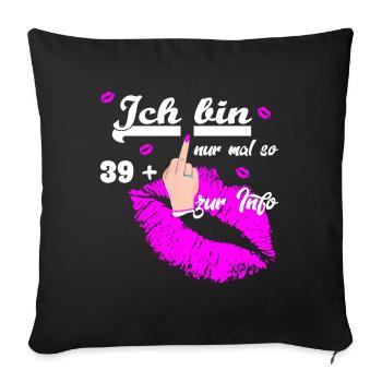Zum 40. Geburtstag Damen 39 + - Sofakissenbezug 45 x 45 cm - Schwarz - Vorne