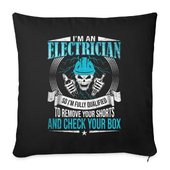 Fully Qualified To Remove Your Shorts Elektriker - Sofakissenbezug 45 x 45 cm - Schwarz - Vorne
