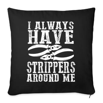 J’ai toujours des strip-teaseuses autour de moi électricien - Housse de coussin décorative 45 x 45 cm - noir - Devant