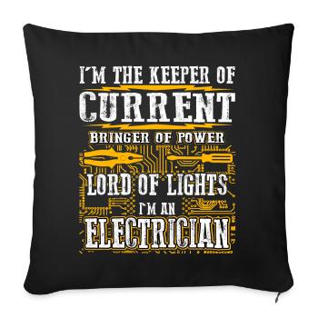 Im The Keeper Of Current Elektriker - Sofakissenbezug 45 x 45 cm - Schwarz - Vorne