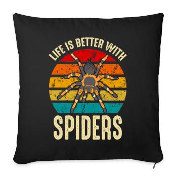Das Leben ist besser mit Spiders Arachnid Besitzer - Sofakissenbezug 45 x 45 cm - Schwarz - Vorne