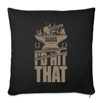 I'd Hit That Funny Blacksmith Metal Worker - Sofa pillowcase 17,3'' x 17,3'' (45 x 45 cm) - black - Front
