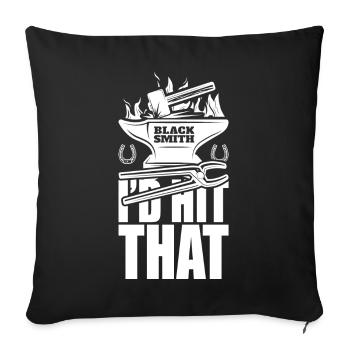I'd Hit That Funny Blacksmith Metal Worker - Sofa pillowcase 17,3'' x 17,3'' (45 x 45 cm) - black - Front