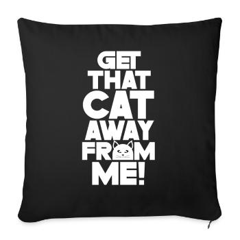 Take The Cat Away From Me Dog Puppy Lover - Sofa pillowcase 17,3'' x 17,3'' (45 x 45 cm) - black - Front