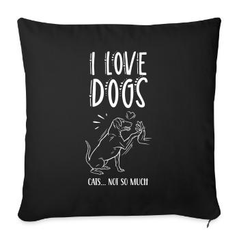 Ich Liebe Hunde Katzen Nicht So Sehr Welpe Hund - Sofakissenbezug 45 x 45 cm - Schwarz - Vorne