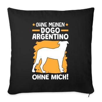 Ohne meinen Dogo Argentino ohne mich - Sofakissenbezug 45 x 45 cm - Schwarz - Vorne