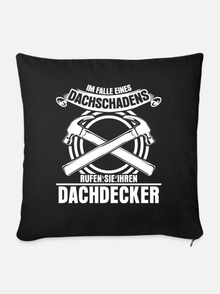 Dachdecker Zimmermann Dachschaden - Sofakissenbezug 45 x 45 cm - Schwarz