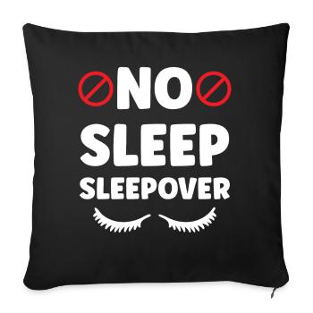 No Sleep Sleepover Overnight Stay - Sofa pillowcase 17,3'' x 17,3'' (45 x 45 cm) - black - Front