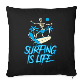 Surfing is life Surfboard Surfer Surfing - Sofa pillowcase 17,3'' x 17,3'' (45 x 45 cm) - black - Front