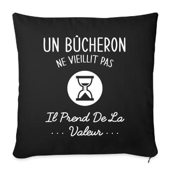 Un Bûcheron Ne Vieillit Pas Humour Idée Cadeau - Housse de coussin décorative 45 x 45 cm - noir - Devant