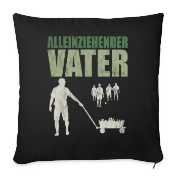 Alleinziehender Vater Vatertag Vatertagsgeschenk - Sofakissenbezug 45 x 45 cm - Schwarz - Vorne