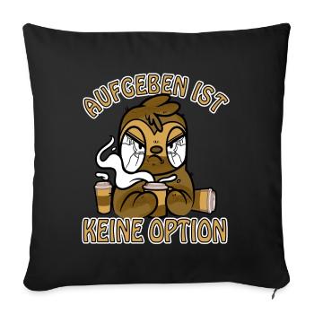 Kaffee aufgeben ist keine Option böses Faultier - Sofakissenbezug 45 x 45 cm - Schwarz - Vorne