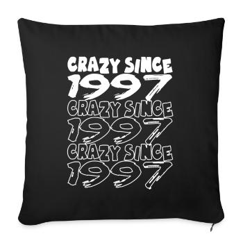 Crazy Since 1997 für Männer und Frauen Geburtstag - Sofakissenbezug 45 x 45 cm - Schwarz - Vorne