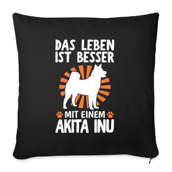Leben ist besser mit Akita Inu japanischer Spitz - Sofakissenbezug 45 x 45 cm - Schwarz - Vorne
