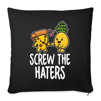 Screw The Haters Lustige Ananas Pizza Liebhaber - Sofakissenbezug 45 x 45 cm - Schwarz - Vorne