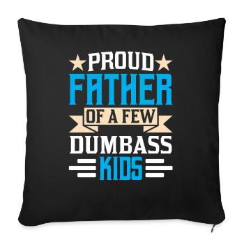 Proud father of a few stupid children Dad - Sofa pillowcase 17,3'' x 17,3'' (45 x 45 cm) - black - Front