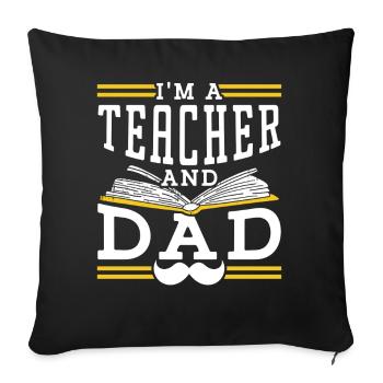 Ich Bin Lehrer Und Vater Papa Homeschool Vatertag - Sofakissenbezug 45 x 45 cm - Schwarz - Vorne