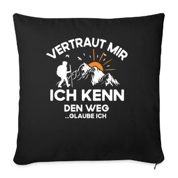 Wandern Vertrau mir ich kenne den Weg - Sofakissenbezug 45 x 45 cm - Schwarz - Vorne