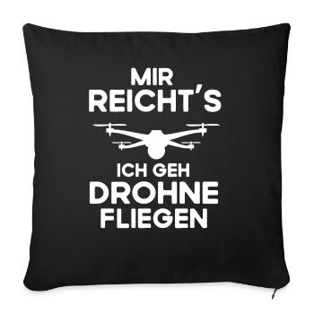 Mir Reichts Ich Geh Drohne Fliegen - Sofakissenbezug 45 x 45 cm - Schwarz - Vorne