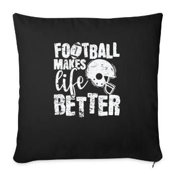 Le football rend la vie meilleure Amérique Sport - Housse de coussin décorative 45 x 45 cm - noir - Devant