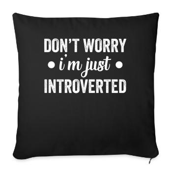 Don't Worry I'm Just Introvert Shy - Sofa pillowcase 17,3'' x 17,3'' (45 x 45 cm) - black - Front