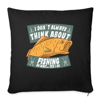 Anglers Always Think About Fishing Fishing Fishermen - Sofa pillowcase 17,3'' x 17,3'' (45 x 45 cm) - black - Front