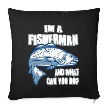 Fishing at A Fisherman And What Can You Do - Sofa pillowcase 17,3'' x 17,3'' (45 x 45 cm) - black - Front