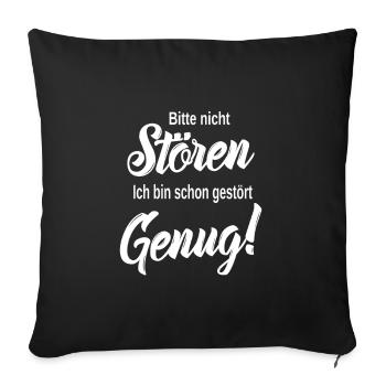 Bitte Nicht Stören Ich Bin Schon Gestört Genug - Sofakissenbezug 45 x 45 cm - Schwarz - Vorne