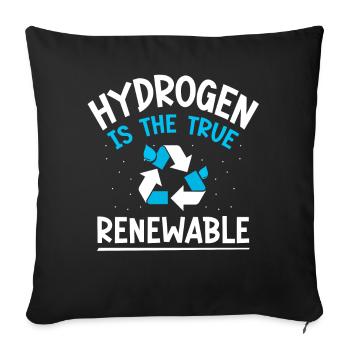 Hydrogen is the true renewable energy - Sofa pillowcase 17,3'' x 17,3'' (45 x 45 cm) - black - Front