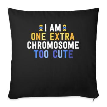 Je suis un chromosome supplémentaire trop mignon famille T21 - Housse de coussin décorative 45 x 45 cm - noir - Devant