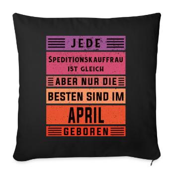 Spediteur Geburtstag April geboren - Sofakissenbezug 45 x 45 cm - Schwarz - Vorne