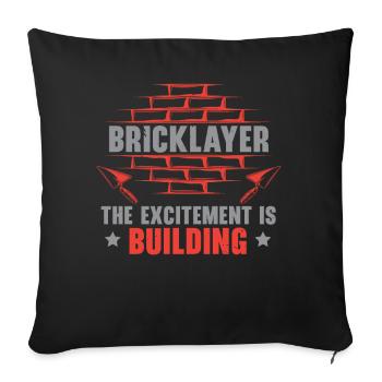 Masons Excitement is the job of bricklayers - Sofa pillowcase 17,3'' x 17,3'' (45 x 45 cm) - black - Front