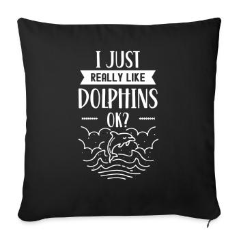 I like dolphins Just Very Okay? Dolphin Dolphin - Sofa pillowcase 17,3'' x 17,3'' (45 x 45 cm) - black - Front