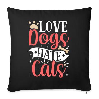 Dear Dogs Hate Cats Dog Lover puppy - Sofa pillowcase 17,3'' x 17,3'' (45 x 45 cm) - black - Front