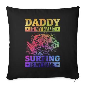 Surfer Daddy Is My Name Surfing Is My Game - Housse de coussin décorative 45 x 45 cm - noir - Devant