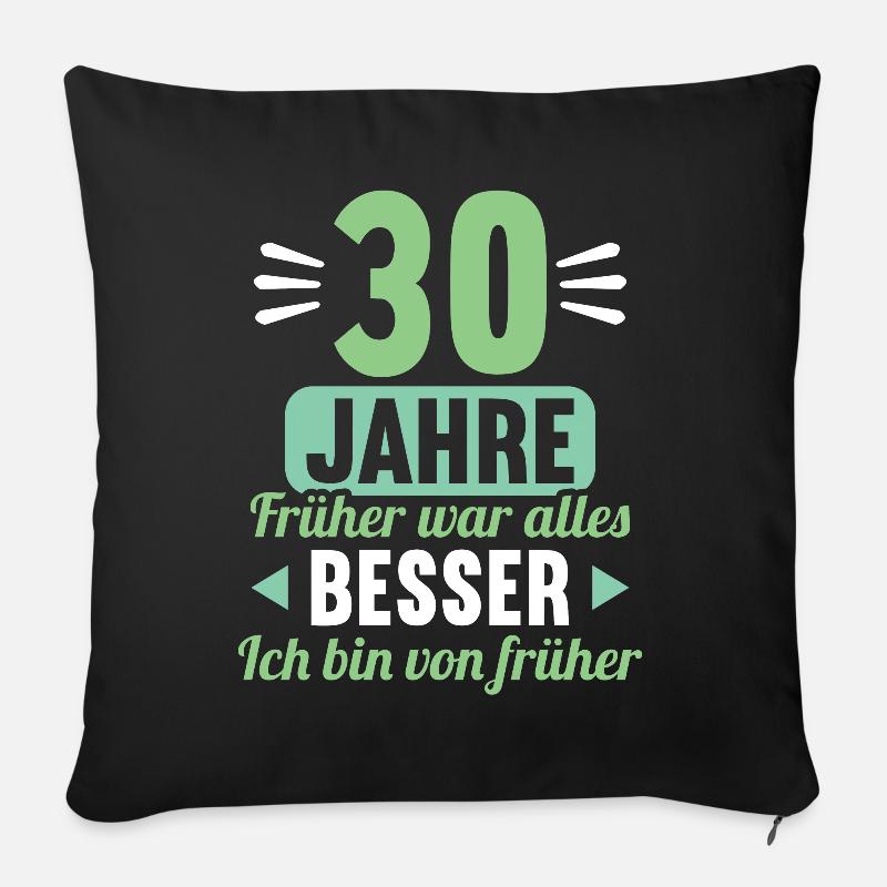 Früher war alles besser 30 Jahre 30 Geburtstag - Sofakissenbezug 45 x 45 cm - Schwarz