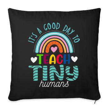 It's A Good Day To Teach Tiny Humans Teaching - Housse de coussin décorative 45 x 45 cm - noir - Devant