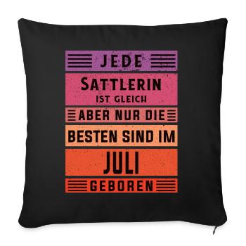 Polsterer Geburtstag Juli geboren Sattlerin - Sofakissenbezug 45 x 45 cm - Schwarz - Vorne