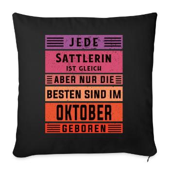Polsterer Geburtstag Oktober geboren Sattlerin - Sofakissenbezug 45 x 45 cm - Schwarz - Vorne