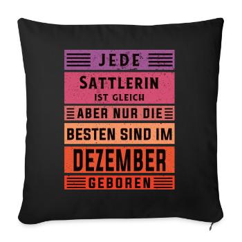 Polsterer Geburtstag Dezember geboren Sattlerin - Sofakissenbezug 45 x 45 cm - Schwarz - Vorne