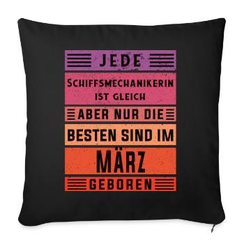 Motorenwärter Geburtstag März geboren - Sofakissenbezug 45 x 45 cm - Schwarz - Vorne