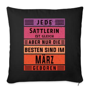 Polsterer Geburtstag März geboren Sattlerin - Sofakissenbezug 45 x 45 cm - Schwarz - Vorne