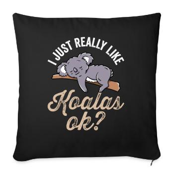 I like Koalas Just Very Okay? Koala Koala Bear - Sofa pillowcase 17,3'' x 17,3'' (45 x 45 cm) - black - Front