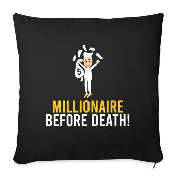Millionnaire avant la mort ! - Housse de coussin décorative 45 x 45 cm - noir - Devant