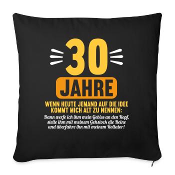 30 Jahre idee mich alt zu nennen 30 Geburtstag - Sofakissenbezug 45 x 45 cm - Schwarz - Vorne