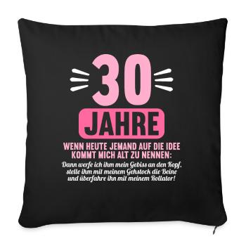 30 Jahre idee mich alt zu nennen 30 Geburtstag - Sofakissenbezug 45 x 45 cm - Schwarz - Vorne