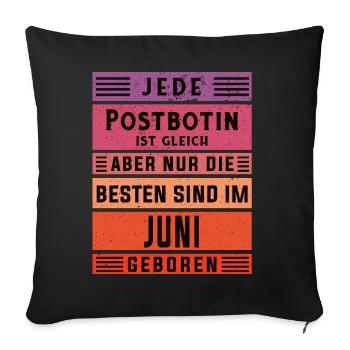 Briefbote Geburtstag Juni geboren Postbotin - Sofakissenbezug 45 x 45 cm - Schwarz - Vorne