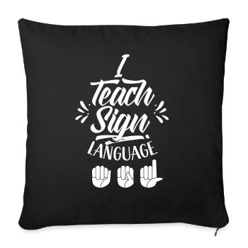 J’enseigne les signes de sensibilisation à la langue des signes - Housse de coussin décorative 45 x 45 cm - noir - Devant